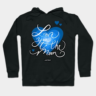 Love You To The Moon, And Back Calligraphy Hoodie